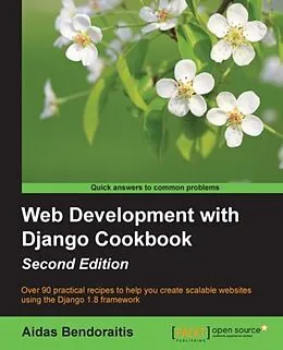 E-Book (pdf) Web Development with Django Cookbook - Second Edition von Aidas Bendoraitis