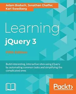 E-Book (epub) Learning jQuery 3 - Fifth Edition von Adam Boduch