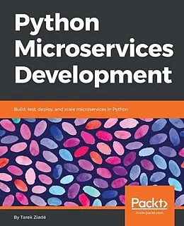 E-Book (epub) Python Microservices Development von Tarek Ziade