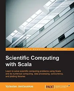 E-Book (pdf) Scientific Computing with Scala von Vytautas Jancauskas