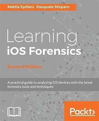 Learning iOS Forensics - Second Edition