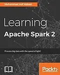 E-Book (epub) Learning Apache Spark 2 von Muhammad Asif Abbasi