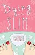 E-Book (epub) Dying to be Slim von Abby Beverley