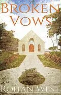 E-Book (epub) Broken Vows von Rohan West