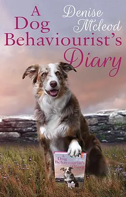 E-Book (epub) Dog Behaviourist's Diary von Denise Mcleod