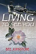 E-Book (epub) Living to See You von Bee Johnstone