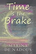E-Book (epub) Time is the Brake von Marina De Nadous