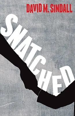 E-Book (epub) Snatched von David M. Sindall