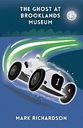 E-Book (epub) Ghost at Brooklands Museum von Mark Richardson