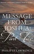 E-Book (epub) Message from Joshua: Part Two von Philip St Lawrence