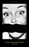 E-Book (epub) 'I Find That Offensive!' von Claire Fox