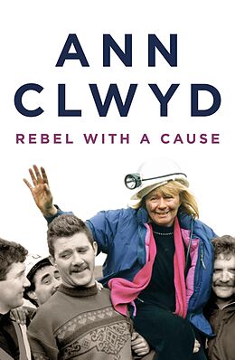 eBook (epub) Rebel With a Cause de Ann Clwyd