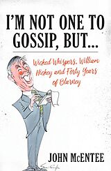 eBook (epub) I'm Not One To Gossip, But... de John Mcentee