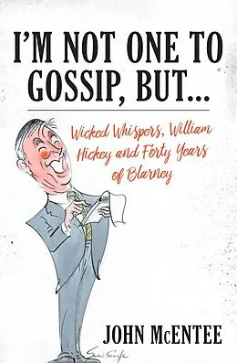 E-Book (epub) I'm Not One To Gossip, But... von John Mcentee