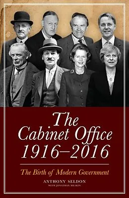 E-Book (epub) The Cabinet Office, 1916-2018 von Anthony Seldon, Jonathan Meakin