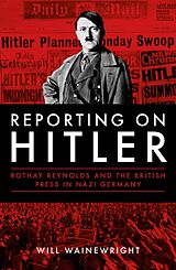 eBook (epub) Reporting on Hitler de Will Wainewright