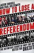 E-Book (epub) How To Lose A Referendum von Jason Farrell, Paul Goldsmith
