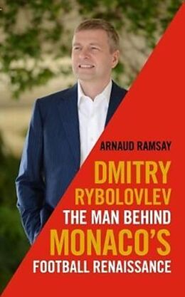 Livre Relié Dmitry Rybolovlev: The Man Behind Monaco's Football Renaissance de Ramsay