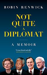 eBook (epub) Not Quite A Diplomat de Robin Renwick