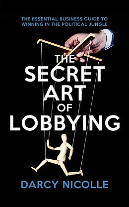 E-Book (epub) The Secret Art of Lobbying von Darcy Nicolle