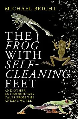 E-Book (epub) The Frog with Self-Cleaning Feet von Michael Bright