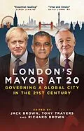 E-Book (epub) London's Mayor at 20 von Jack Brown, Tony Travers, Richard Brown