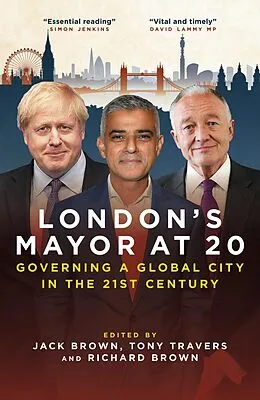 E-Book (epub) London's Mayor at 20 von Jack Brown, Tony Travers, Richard Brown