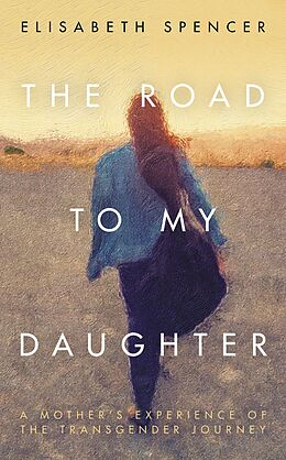 eBook (epub) The Road to My Daughter de Elisabeth Spencer