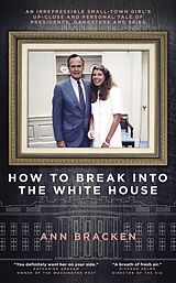 eBook (epub) How to Break Into the White House de Ann Bracken