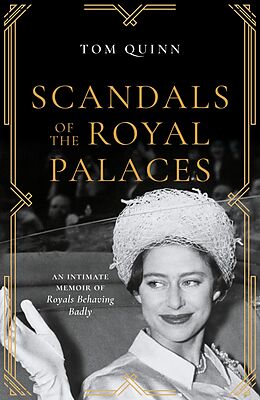 eBook (epub) Scandals of the Royal Palaces de Tom Quinn