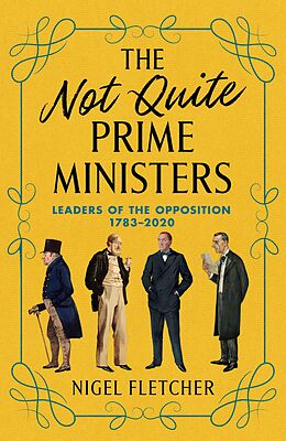 eBook (epub) The Not Quite Prime Ministers de Nigel Fletcher