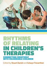 Kartonierter Einband (Kt) Rhythms of Relating in Children's Therapies von Stuart; Trevarthen, Colwyn; Osborne, Nigel Daniel