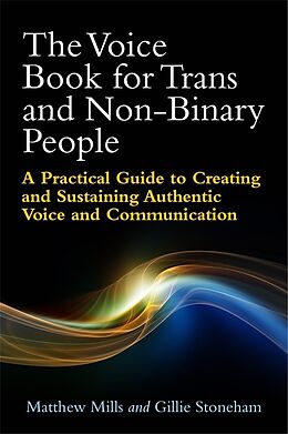 Couverture cartonnée The Voice Book for Trans and Non-Binary People de Matthew Mills, Gillie Stoneham