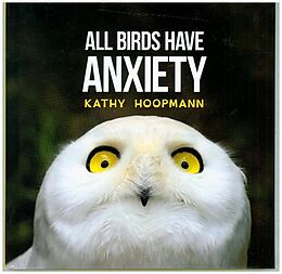 Fester Einband All Birds Have Anxiety von Kathy Hoopmann