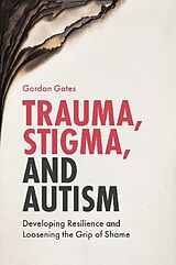 Couverture cartonnée Trauma, Stigma, and Autism de Gordon Gates