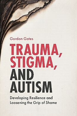 Kartonierter Einband Trauma, Stigma, and Autism von Gordon Gates