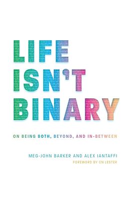 Broché Life Isn't Binary de Alex; Barker, Meg-John Iantaffi