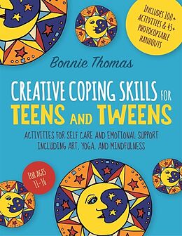 Kartonierter Einband Creative Coping Skills for Teens and Tweens von Bonnie Thomas