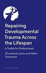 Kartonierter Einband Healing Developmental Trauma in Families and Systems von Helen Townsend, Shoshanah Lyons