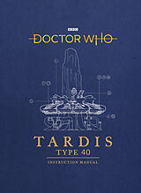 Fester Einband Doctor Who: Tardis Type 40 Instruction Manual von Richard Atkinson, Mike Tucker