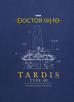 Livre Relié Doctor Who: Tardis Type 40 Instruction Manual de Richard Atkinson, Mike Tucker