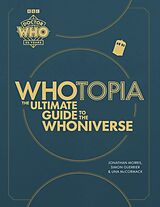 Livre Relié Doctor Who: Whotopia de Jonathan Morris, Simon Guerrier, Una McCormack