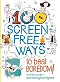 E-Book (pdf) 100 Screen-Free Ways To Beat Boredom von Kris Hirschmann