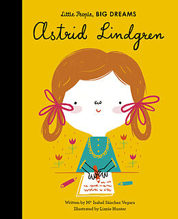 Livre Relié Little People, Big Dreams: Astrid Lindgren de Maria Isabel Sanchez Vegara
