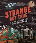 ePUB Strange but True: 10 of the world's greatest mysteries explained von Kathryn Hulick