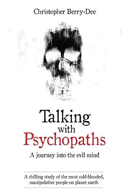 Kartonierter Einband Talking With Psychopaths and Savages von Christopher Berry-Dee