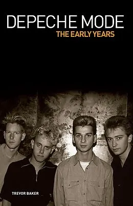 E-Book (epub) Depeche Mode - The Early Years 1981-1993 von Trevor Baker