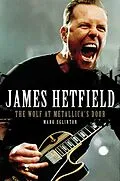 E-Book (epub) James Hetfield - The Wolf At Metallica's Door von Mark Eglington
