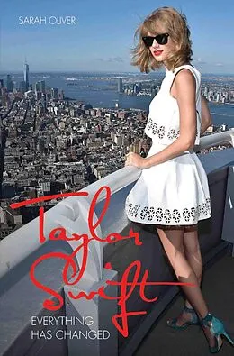 E-Book (epub) Taylor Swift - Everything Has Changed von Sarah Oliver