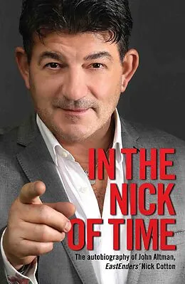 E-Book (epub) In the Nick of Time - The Autobiography of John Altman, EastEnders' Nick Cotton von John Altman